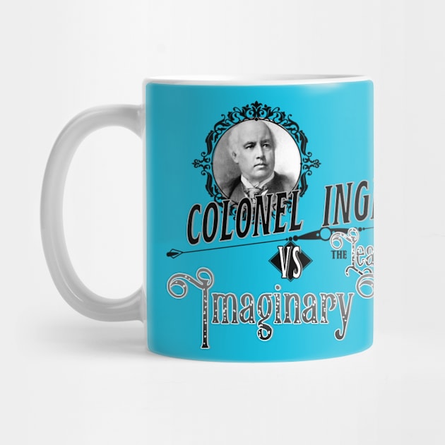 Colonel Ingersoll vs the League of Imaginary Friends by GodlessThreads